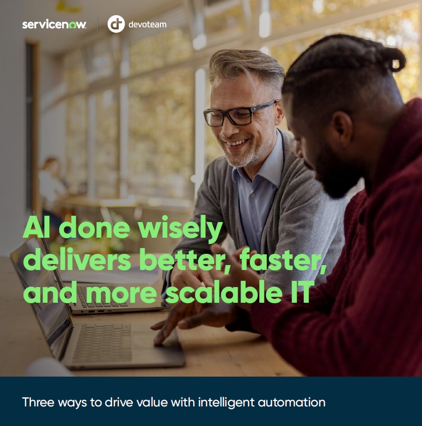 AI done wisely, delivers better, faster and more scalable IT