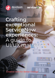 Crafting exceptional ServiceNow experiences: A guide to UI/UX mastery